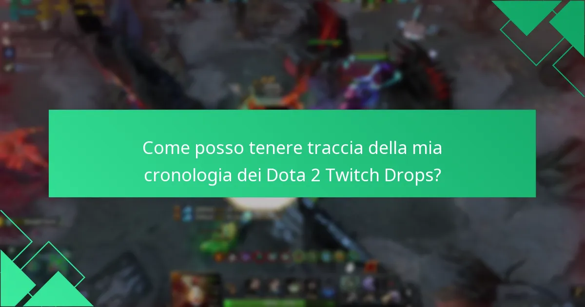 Quali sono i criteri di idoneità per i Dota 2 Twitch Drops?