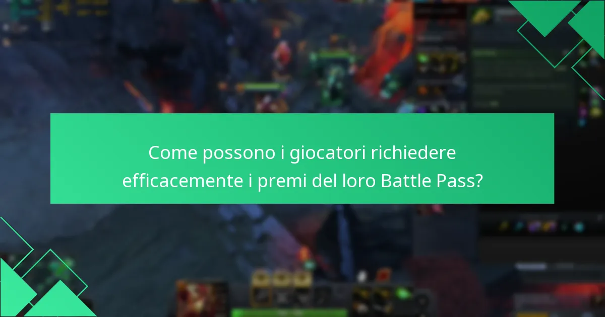 Come possono i giocatori richiedere efficacemente i premi del loro Battle Pass?