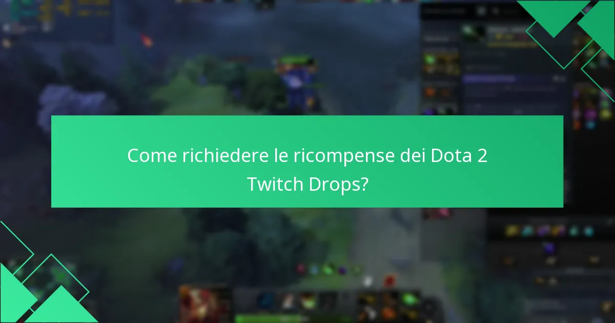 Quali sono le sfide comuni con i Dota 2 Twitch Drops?