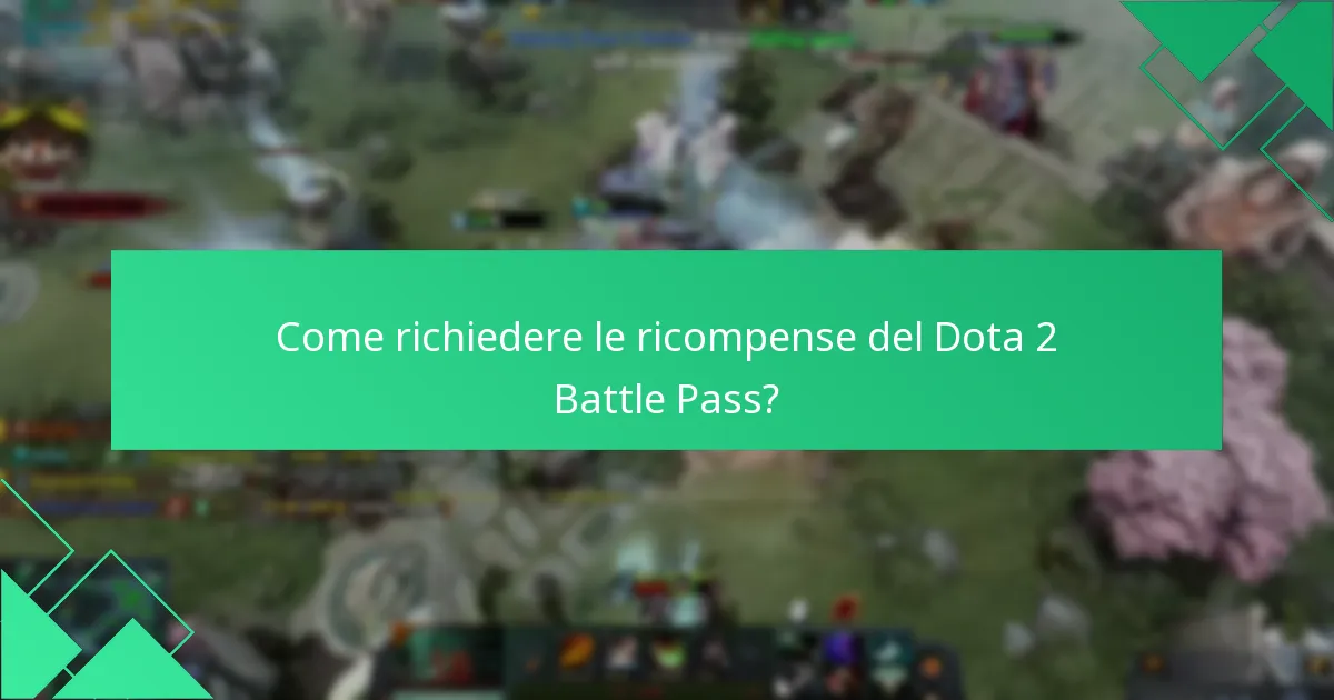 Come richiedere le ricompense del Dota 2 Battle Pass?