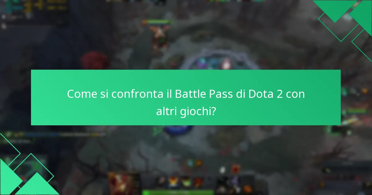 Come si confronta il Battle Pass di Dota 2 con altri giochi?
