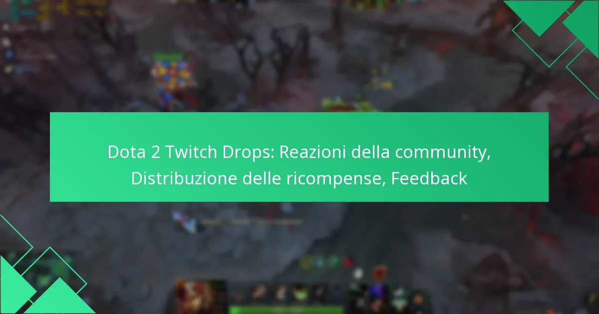 Dota 2 Twitch Drops: Reazioni della community, Distribuzione delle ricompense, Feedback