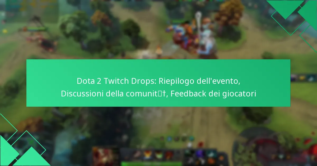 Dota 2 Twitch Drops: Riepilogo dell’evento, Discussioni della comunità, Feedback dei giocatori