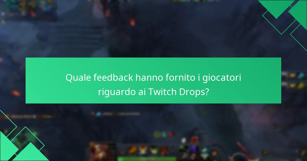 Quale feedback hanno fornito i giocatori riguardo ai Twitch Drops?