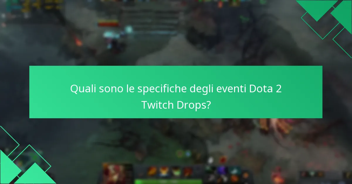 Quali sono i comuni ostacoli nella partecipazione ai Dota 2 Twitch Drops?